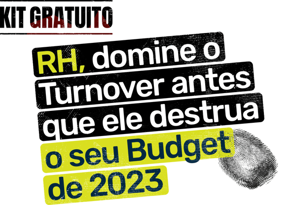 [Kit gratuito] RH, domine o Turnover antes que ele destrua o seu Budget de 2023