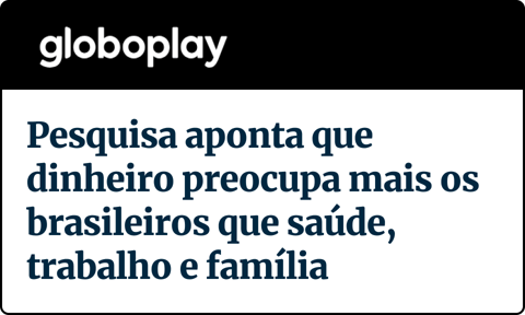 TV Globo - Bom dia Rio - Manchete: "Pesquisa aponta que dinheiro preocupa mais os brasileiros que saúde, trabalho e família"